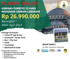 Promo Flashsale Umroh + Turkey paket 12 hari